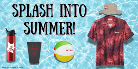 Bates Splash Into Summer