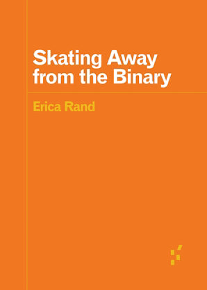 Skating Away from the Binary by Erica Rand