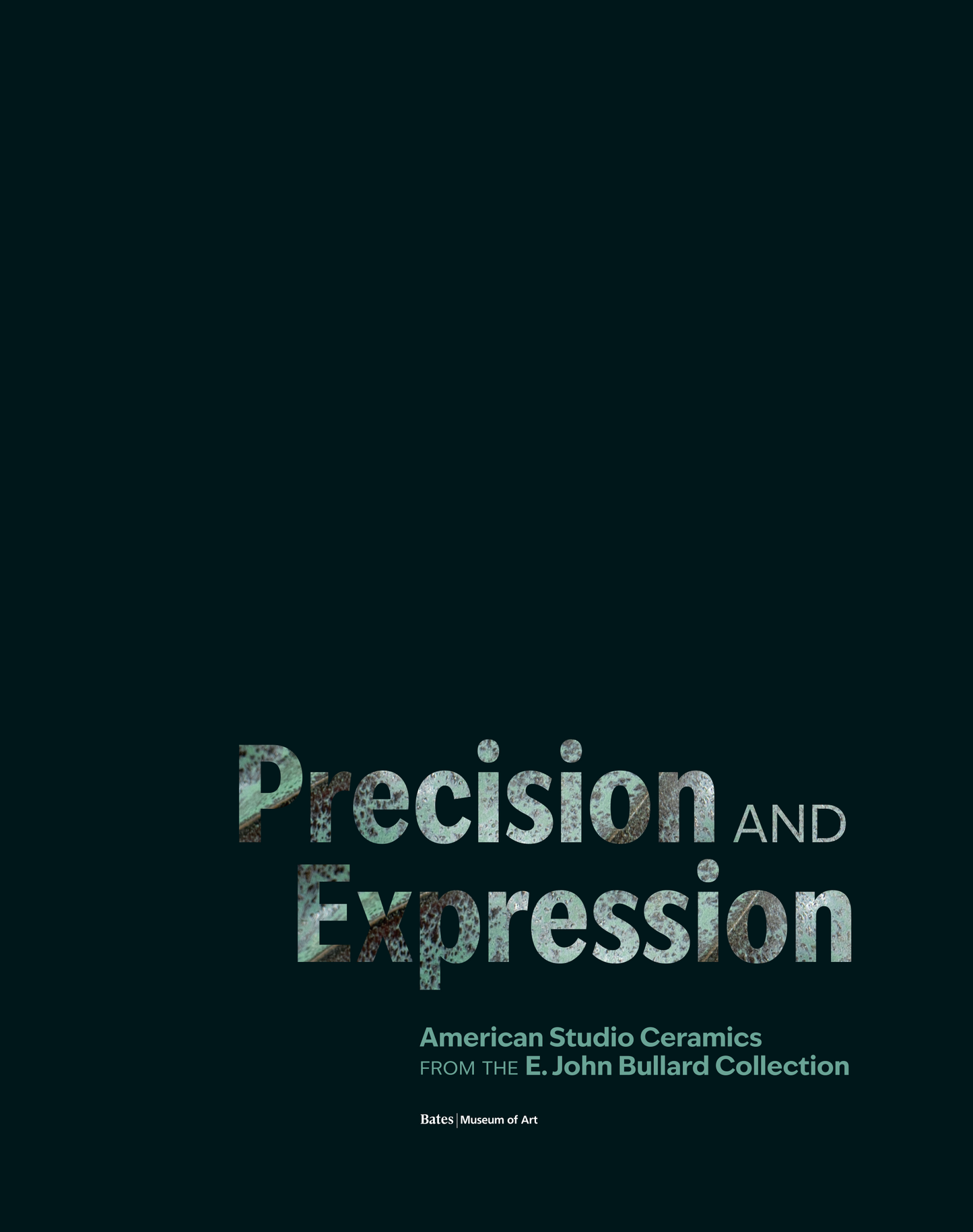 Precision and Expression: American Studio Ceramics from the E. John Bullard Collection