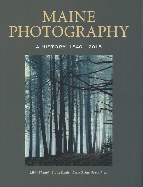 Maine Photography: A History 1840-2015