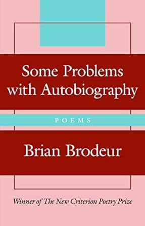Some Problems with Autobiography | Brian Brodeur