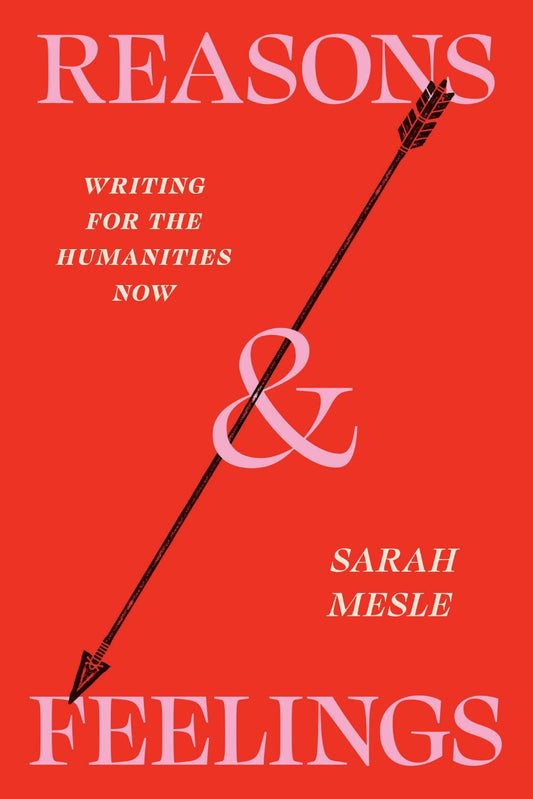 Reasons and Feelings | Sarah Mesle