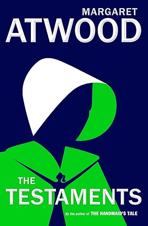 The Testaments: The Sequel to The Handmaid's Tale | Margaret Atwood