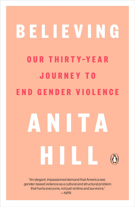 Believing: Our Thirty-Year Journey to End Gender Violence | Anita Hill