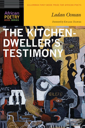 The Kitchen-Dweller's Testimony | Ladan Osman