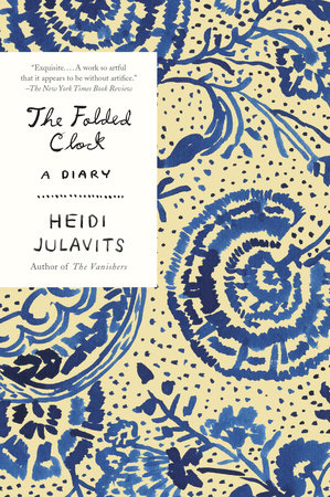 The Folded Clock: A Diary | Heidi Julavits