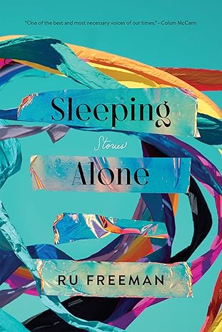 Sleeping Alone: Stories - Ru Freeman '93