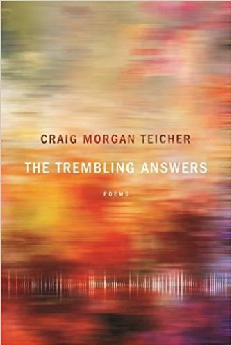 Trembling Answers - Craig Morgan Teicher '01