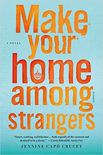 Make Your Home Among Strangers - Jennine Capó Crucet