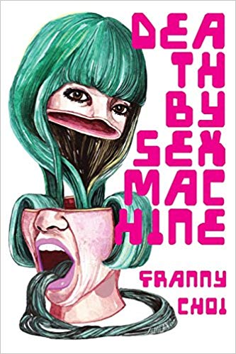 Death By Sex Machine - Franny Choi