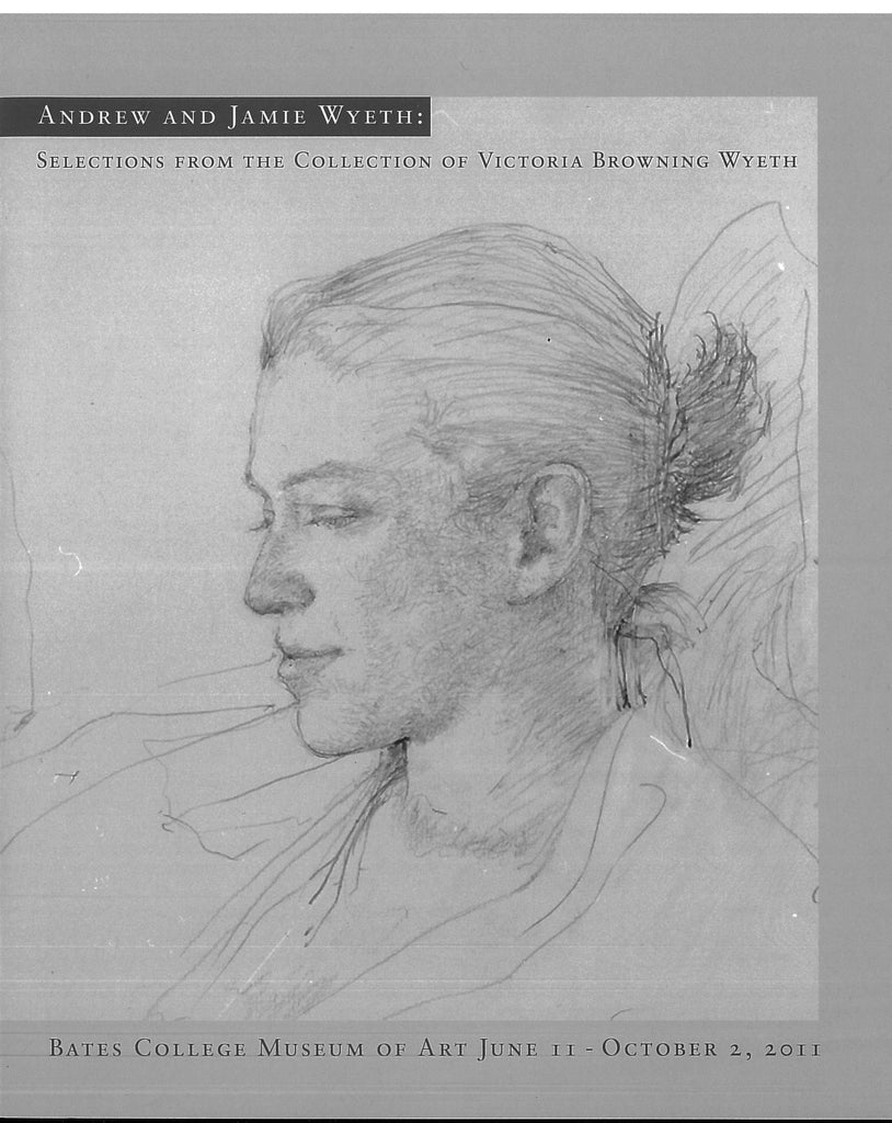 Andrew and Jamie Wyeth: Selections from the Collection of Victoria Browning Wyeth