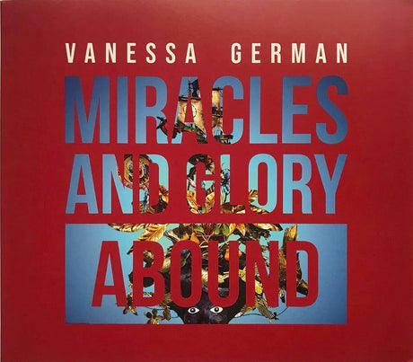 Vanessa German: Miracles and Glory Abound Catalogue