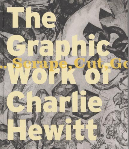 Graphic Works of Charlie Hewitt 1976-2006