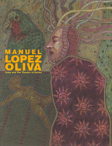 Manuel Lopez Oliva: Cuba and the Theatre of Desire