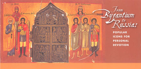 From Byzantium to Russia: Popular Icons for Personal Devotion