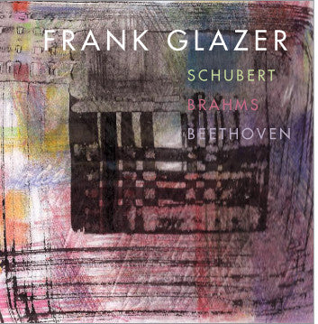 Frank Glazer Schubert Brahms Beethoven
