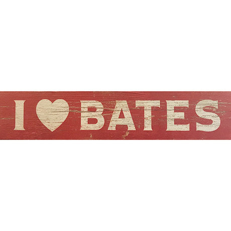 Sign, "I Love BATES" Wooden Sign